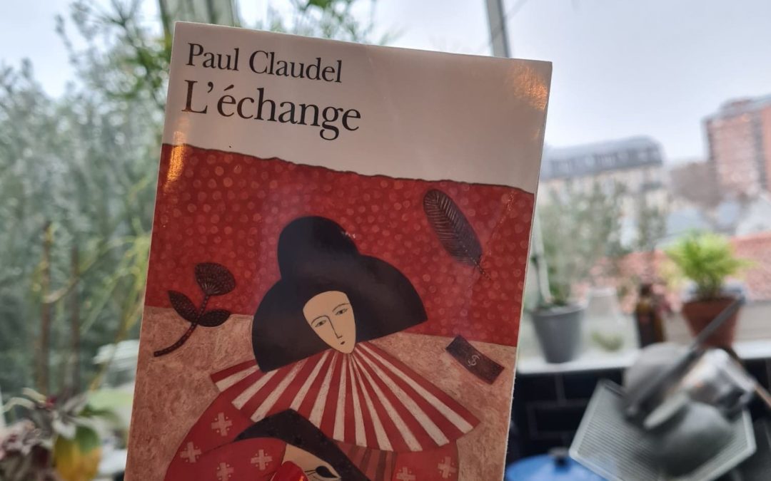 L’échange, Paul Claudel